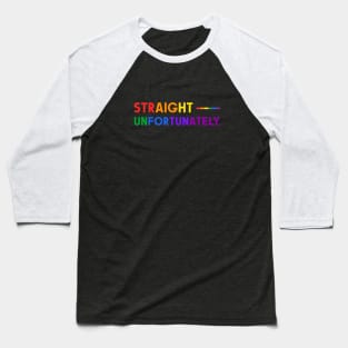 Straight Unfortunately Pride Ally Shirt, Proud Ally, Gift for Straight Friend, Gay Queer LGBTQ Pride Month Baseball T-Shirt